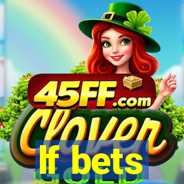 lf bets